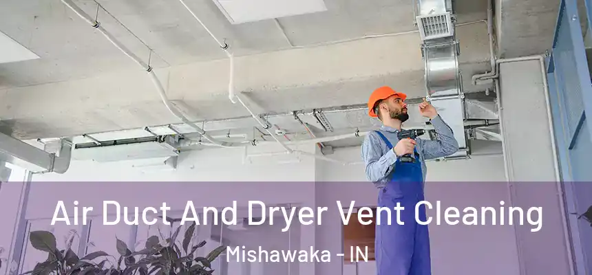  Air Duct And Dryer Vent Cleaning Mishawaka - IN