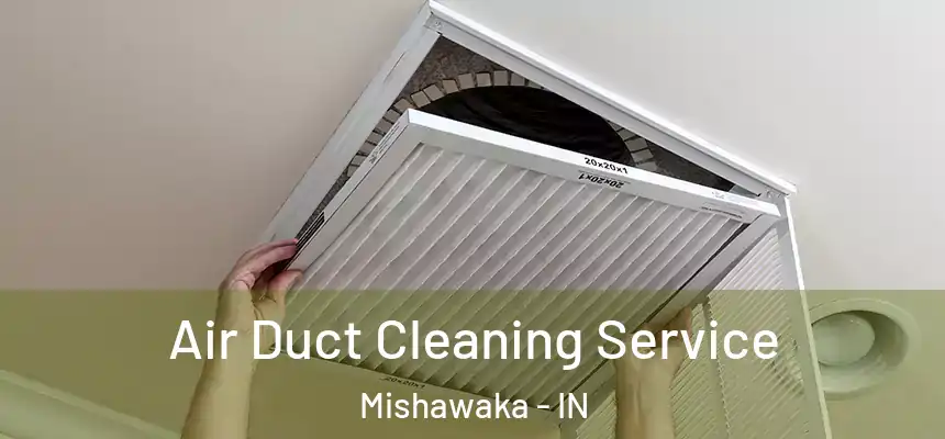 Air Duct Cleaning Service Mishawaka - IN