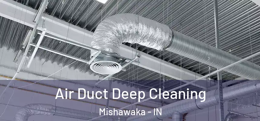  Air Duct Deep Cleaning Mishawaka - IN