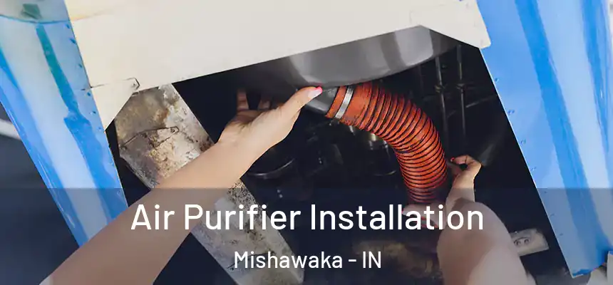 Air Purifier Installation Mishawaka - IN