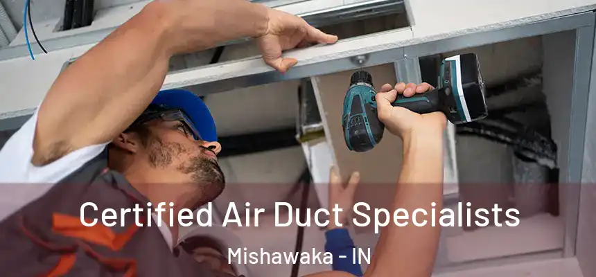  Certified Air Duct Specialists Mishawaka - IN