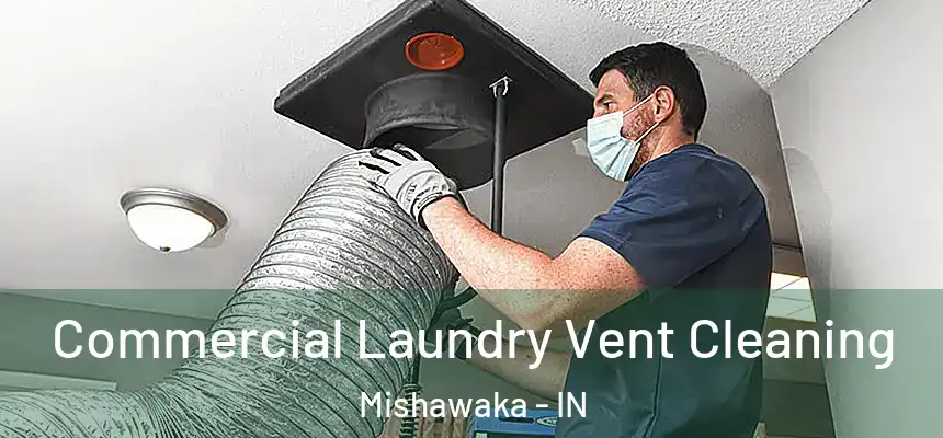 Commercial Laundry Vent Cleaning Mishawaka - IN