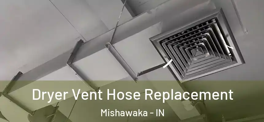 Dryer Vent Hose Replacement Mishawaka - IN