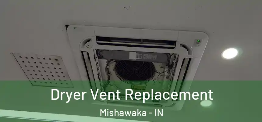 Dryer Vent Replacement Mishawaka - IN