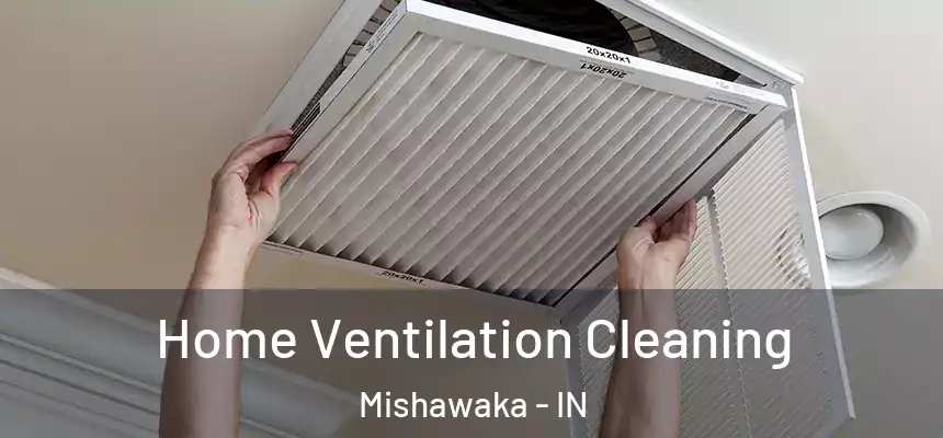 Home Ventilation Cleaning Mishawaka - IN