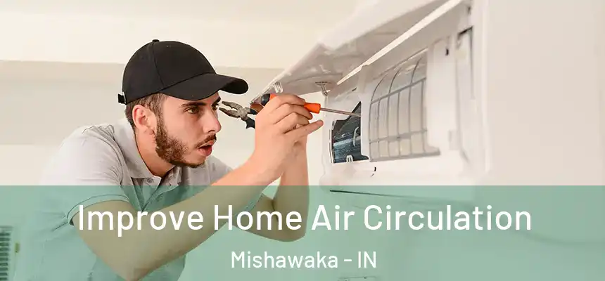  Improve Home Air Circulation Mishawaka - IN