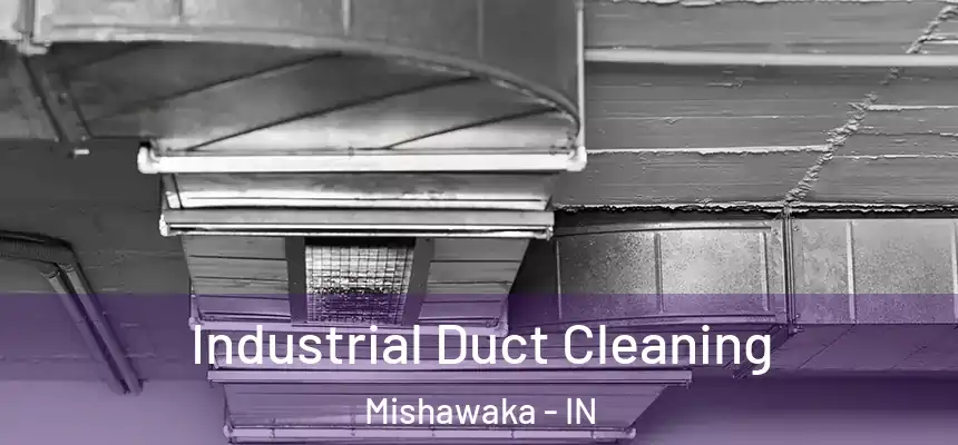 Industrial Duct Cleaning Mishawaka - IN