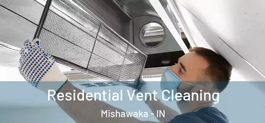 Residential Vent Cleaning Mishawaka - IN