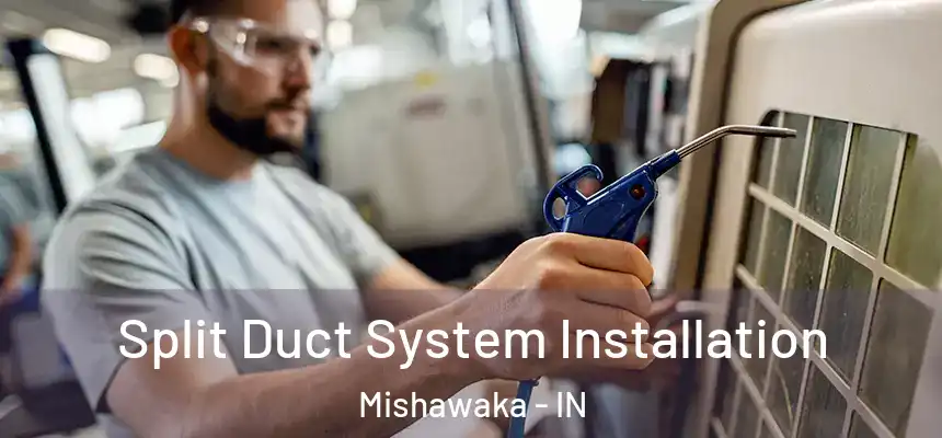 Split Duct System Installation Mishawaka - IN